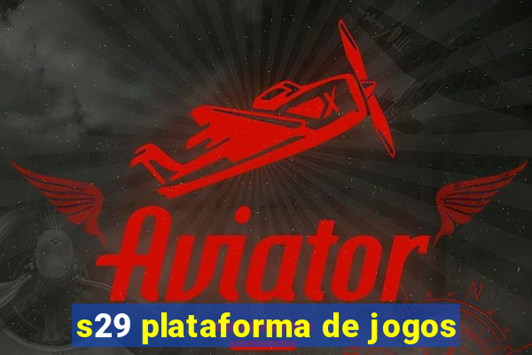 s29 plataforma de jogos